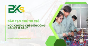 Học chứng chỉ điện công nghiệp ở đâu? 