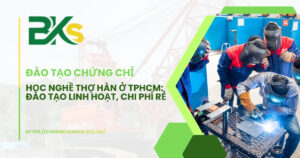 Học nghề thợ hàn ở TpHCM: Đào tạo linh hoạt, chi phí rẻ