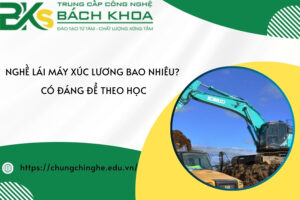 Nghề lái máy xúc lương bao nhiêu? Có đáng để theo học